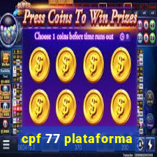 cpf 77 plataforma